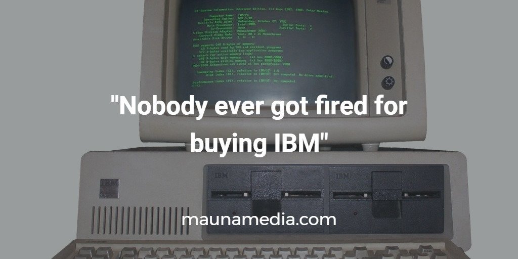 not fired for choosing ibm